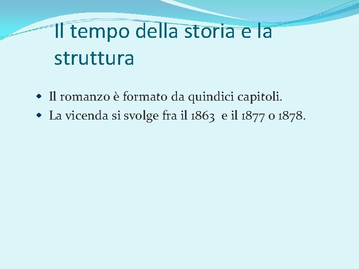 Il tempo della storia e la struttura Il romanzo è formato da quindici capitoli.