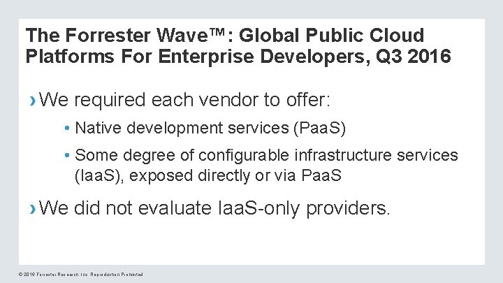 The Forrester Wave™: Global Public Cloud Platforms For Enterprise Developers, Q 3 2016 ›