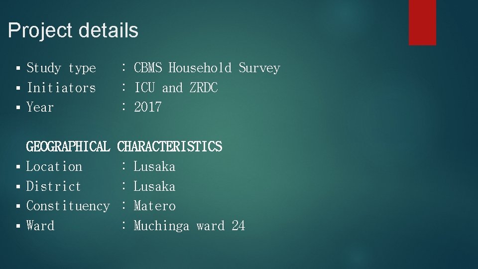 Project details Study type § Initiators § Year § § § GEOGRAPHICAL Location District