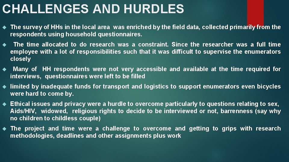 CHALLENGES AND HURDLES The survey of HHs in the local area was enriched by