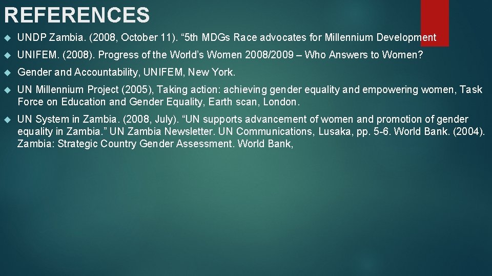 REFERENCES UNDP Zambia. (2008, October 11). “ 5 th MDGs Race advocates for Millennium