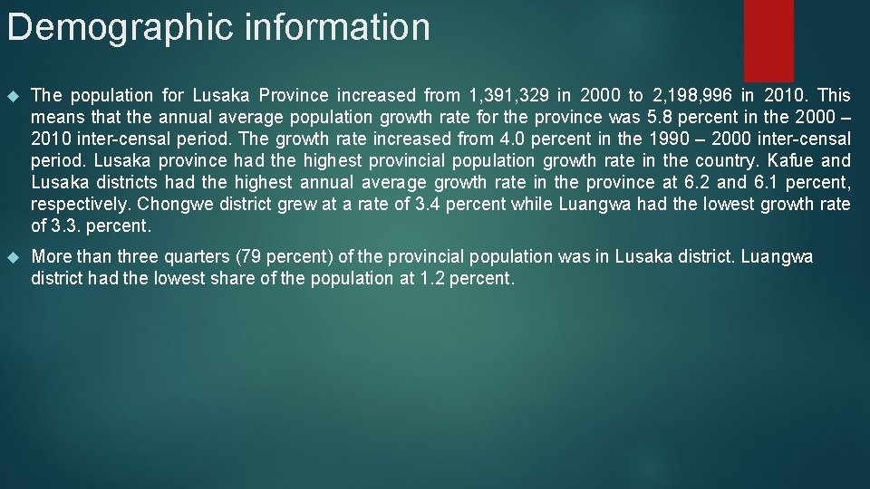 Demographic information The population for Lusaka Province increased from 1, 391, 329 in 2000