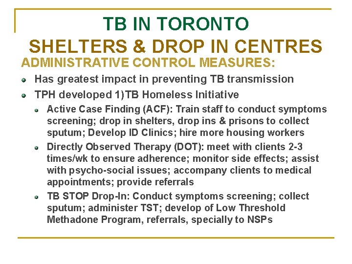 TB IN TORONTO SHELTERS & DROP IN CENTRES ADMINISTRATIVE CONTROL MEASURES: Has greatest impact