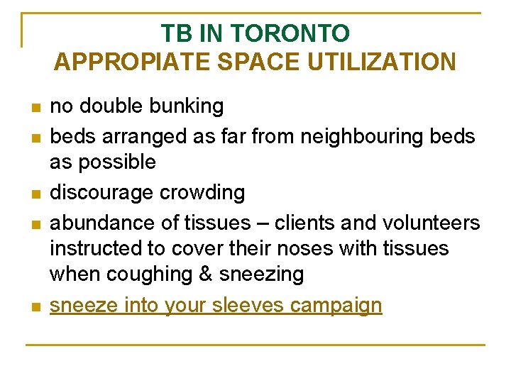 TB IN TORONTO APPROPIATE SPACE UTILIZATION n n no double bunking beds arranged as