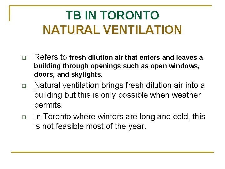 TB IN TORONTO NATURAL VENTILATION q Refers to fresh dilution air that enters and