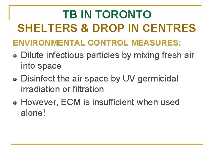 TB IN TORONTO SHELTERS & DROP IN CENTRES ENVIRONMENTAL CONTROL MEASURES: Dilute infectious particles