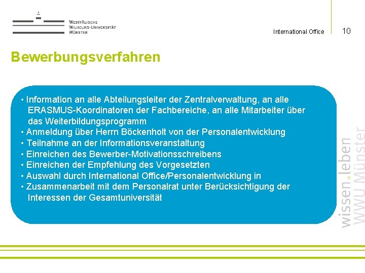 International Office Bewerbungsverfahren • Information an alle Abteilungsleiter der Zentralverwaltung, an alle ERASMUS-Koordinatoren der