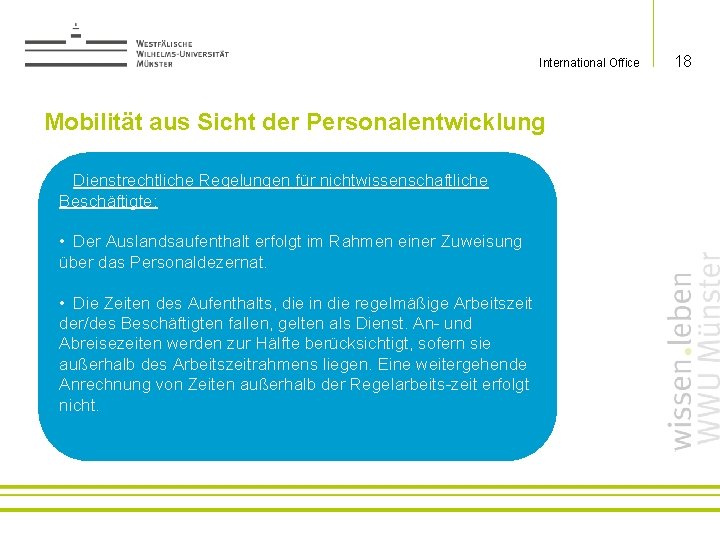 International Office Mobilität aus Sicht der Personalentwicklung Dienstrechtliche Regelungen für nichtwissenschaftliche Beschäftigte: • Der