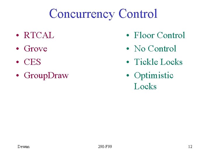 Concurrency Control • • RTCAL Grove CES Group. Draw Dewan 290 -F 99 Floor