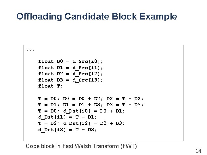 Offloading Candidate Block Example . . . float float D 0 D 1 D