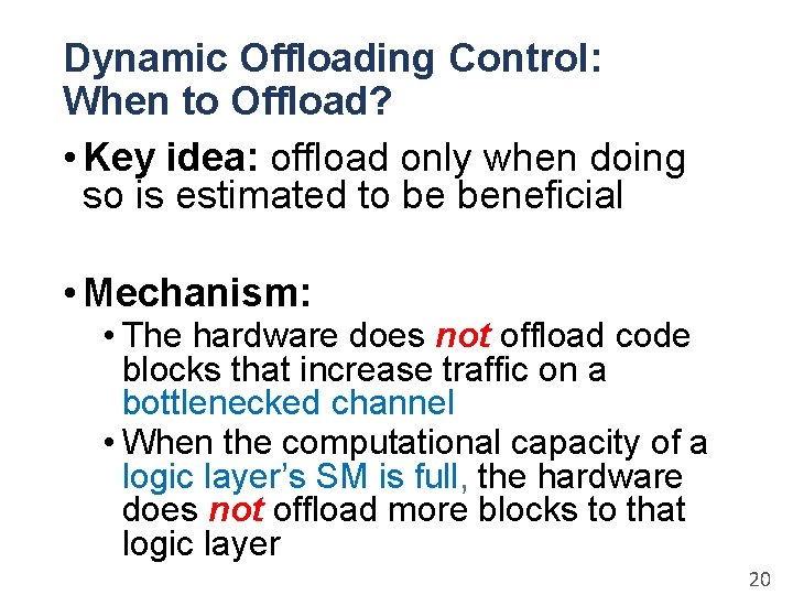 Dynamic Offloading Control: When to Offload? • Key idea: offload only when doing so