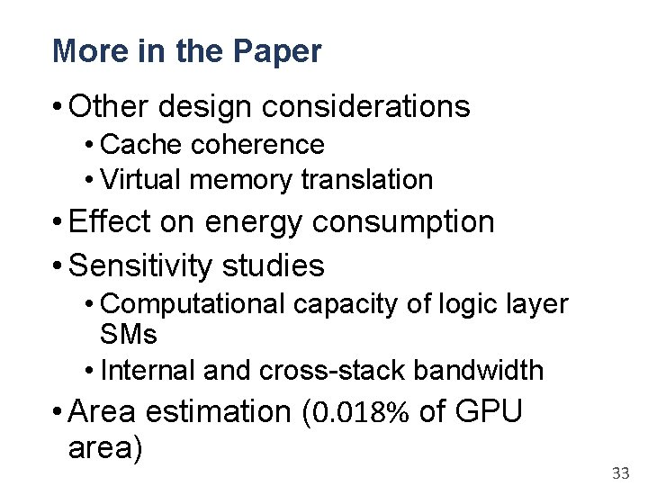 More in the Paper • Other design considerations • Cache coherence • Virtual memory