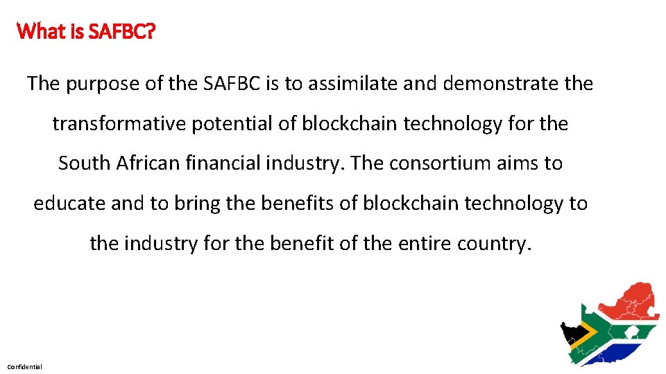 What is SAFBC? The purpose of the SAFBC is to assimilate and demonstrate the