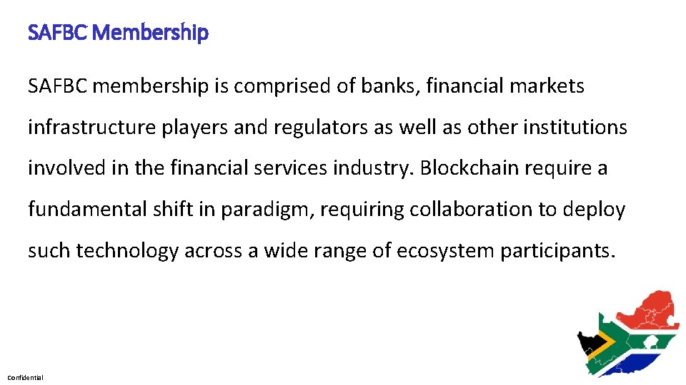 SAFBC Membership SAFBC membership is comprised of banks, financial markets infrastructure players and regulators