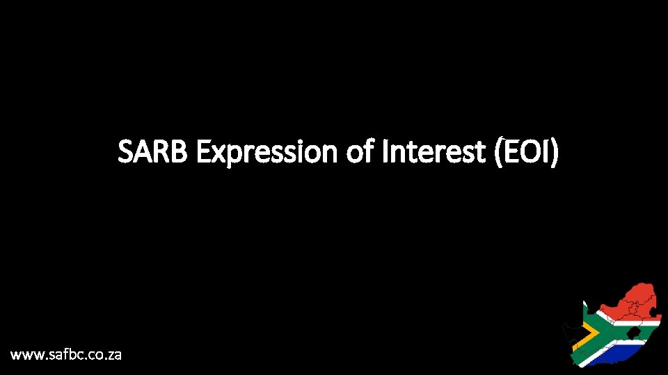 SARB Expression of Interest (EOI) www. safbc. co. za Confidential 