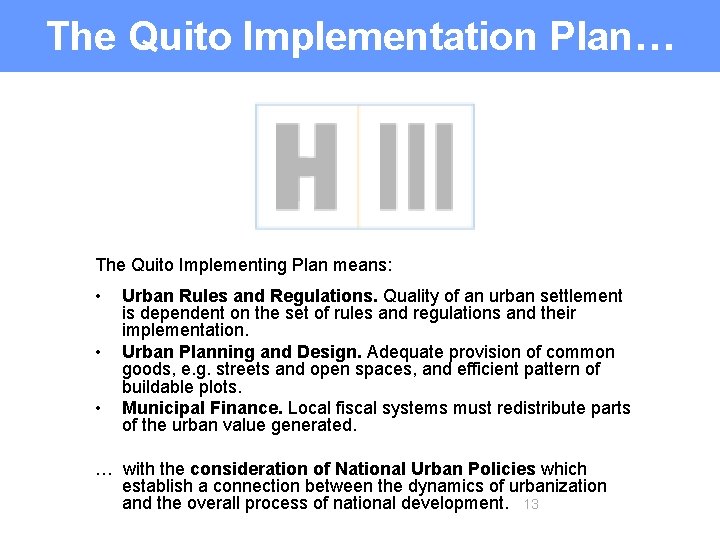 The Quito Implementation Plan… The Quito Implementing Plan means: • • • Urban Rules