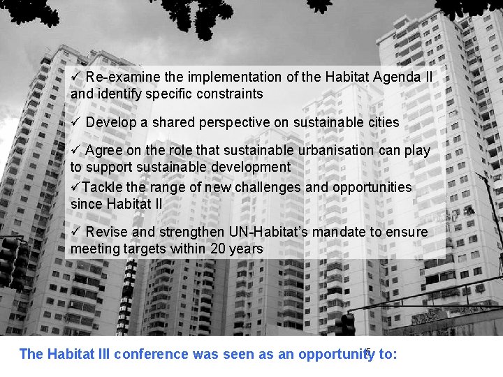 ü Re-examine the implementation of the Habitat Agenda II and identify specific constraints ü