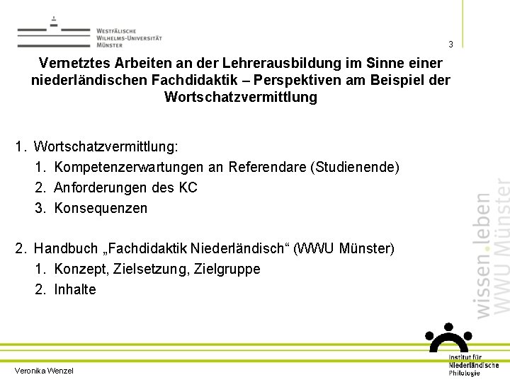 3 Vernetztes Arbeiten an der Lehrerausbildung im Sinne einer niederländischen Fachdidaktik – Perspektiven am