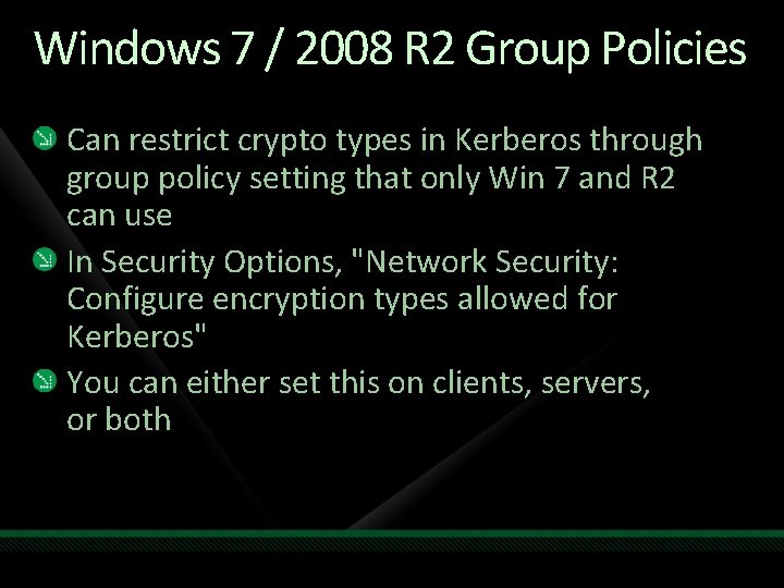 Windows 7 / 2008 R 2 Group Policies Can restrict crypto types in Kerberos