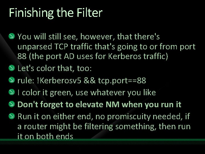 Finishing the Filter You will still see, however, that there's unparsed TCP traffic that's