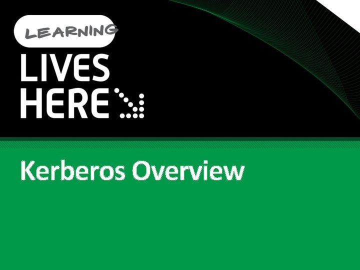 Kerberos Overview 