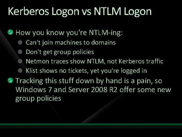 Kerberos Logon vs NTLM Logon How you know you're NTLM-ing: Can't join machines to