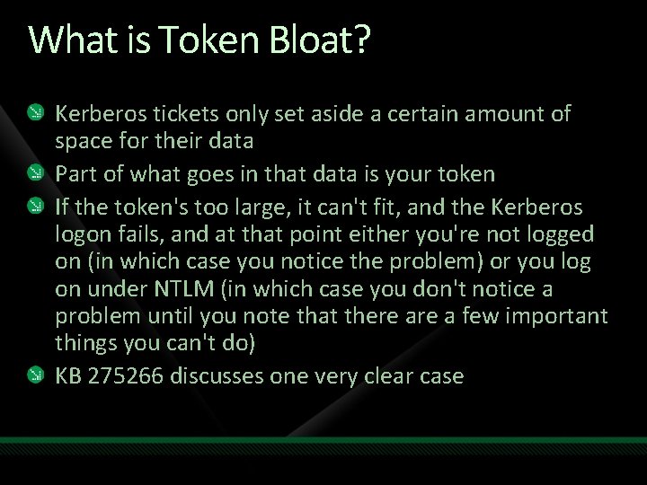 What is Token Bloat? Kerberos tickets only set aside a certain amount of space