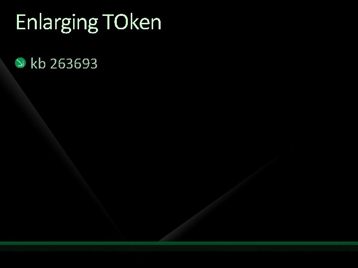 Enlarging TOken kb 263693 