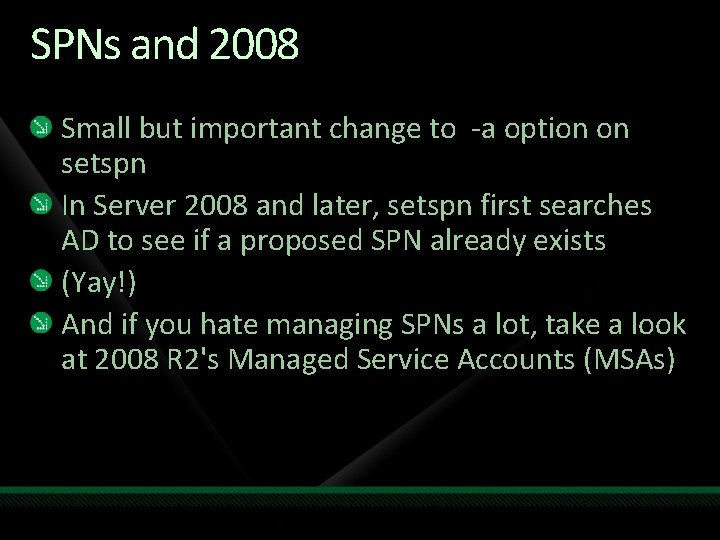 SPNs and 2008 Small but important change to -a option on setspn In Server