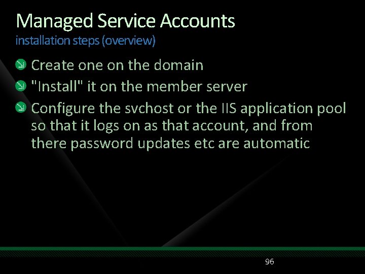 Managed Service Accounts installation steps (overview) Create on the domain "Install" it on the