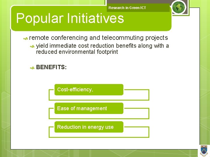 Research in Green ICT Popular Initiatives remote conferencing and telecommuting projects yield immediate cost