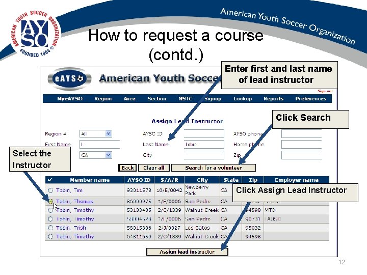 How to request a course (contd. ) Enter first and last name of lead