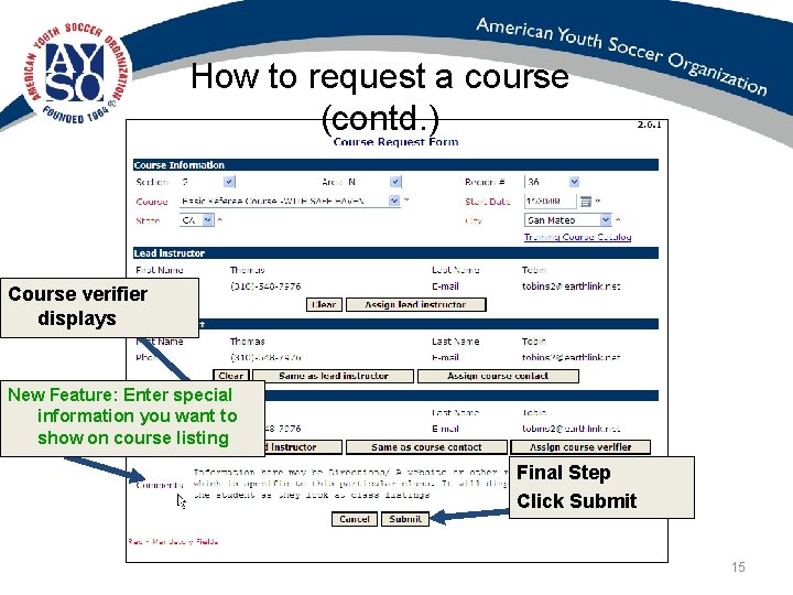 How to request a course (contd. ) Course verifier displays New Feature: Enter special