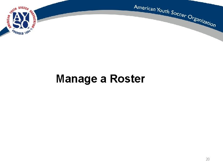 Manage a Roster 20 