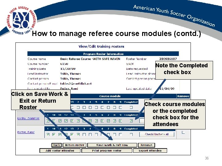 How to manage referee course modules (contd. ) Note the Completed check box Click