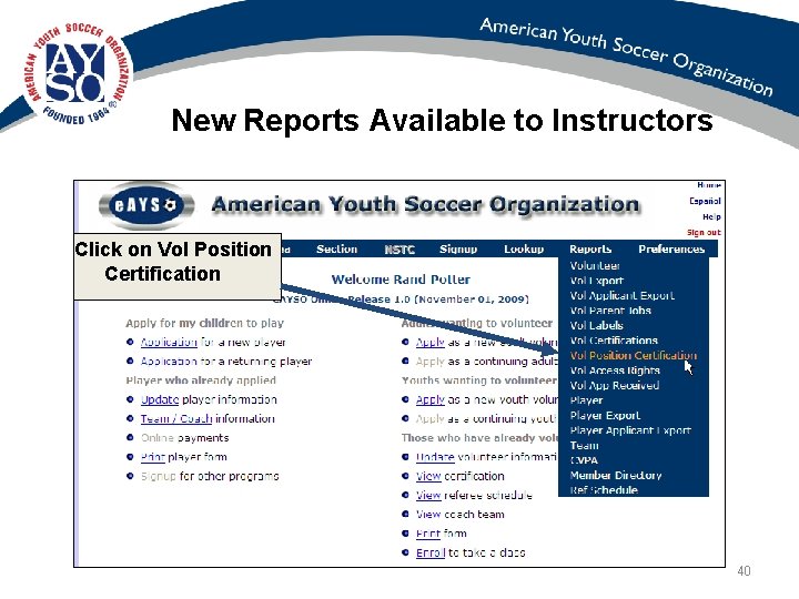 New Reports Available to Instructors Click on Vol Position Certification 40 