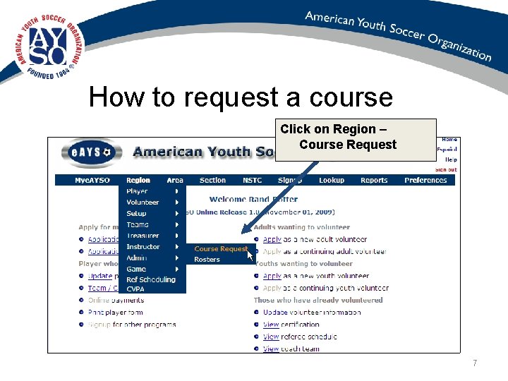 How to request a course Click on Region – Course Request 7 