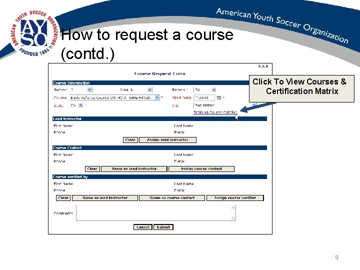 How to request a course (contd. ) Click To View Courses & Certification Matrix