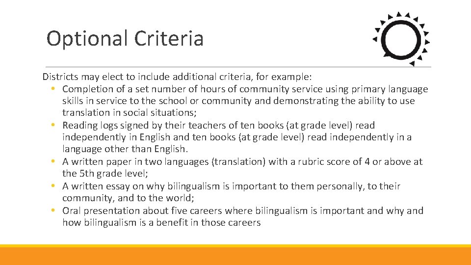 Optional Criteria Districts may elect to include additional criteria, for example: • Completion of