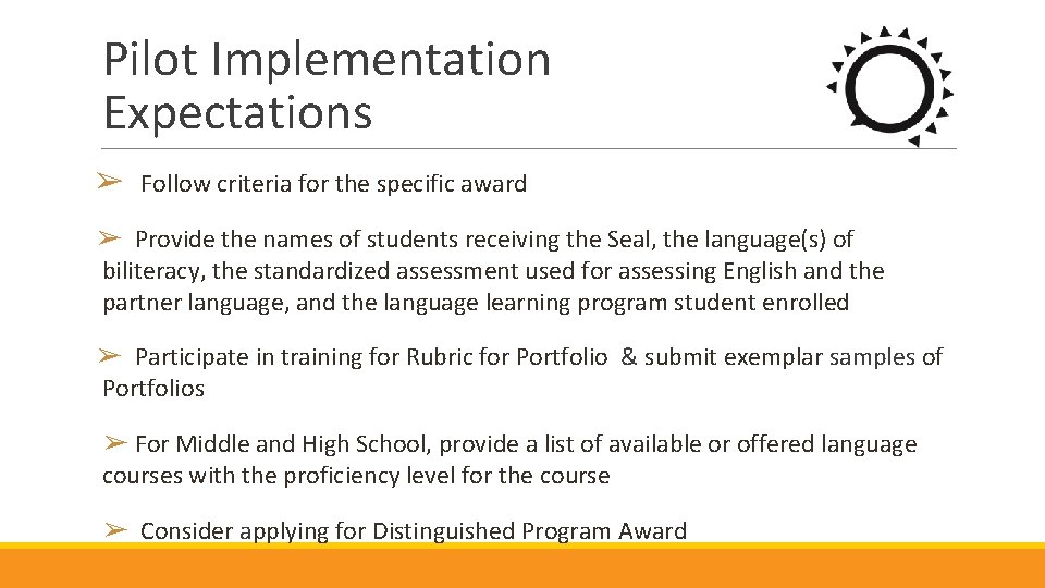 Pilot Implementation Expectations ➢ Follow criteria for the specific award ➢ Provide the names