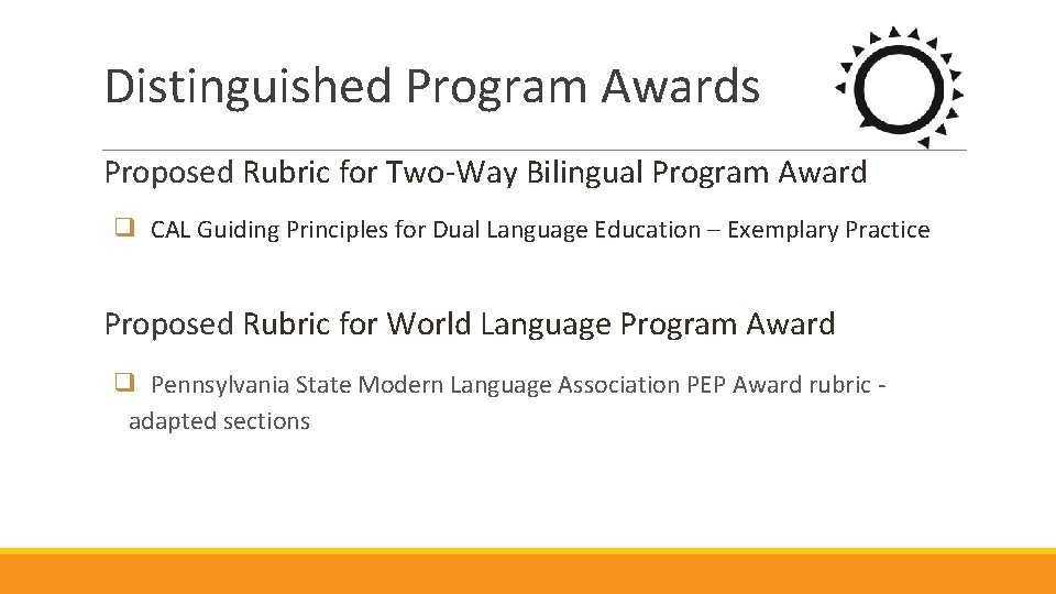 Distinguished Program Awards Proposed Rubric for Two-Way Bilingual Program Award ❑ CAL Guiding Principles