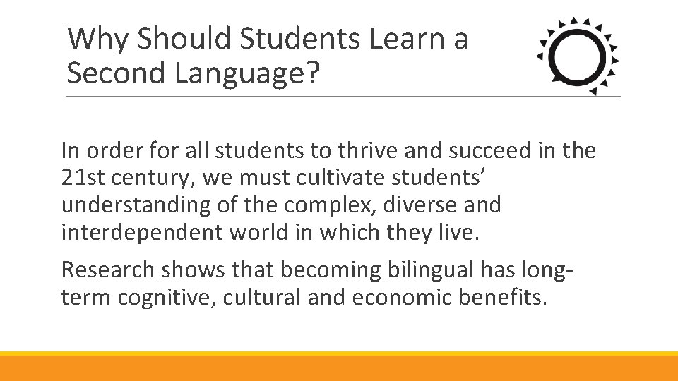 Why Should Students Learn a Second Language? In order for all students to thrive
