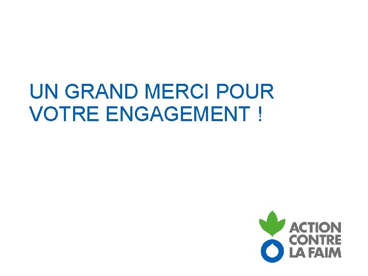 UN GRAND MERCI POUR VOTRE ENGAGEMENT ! 