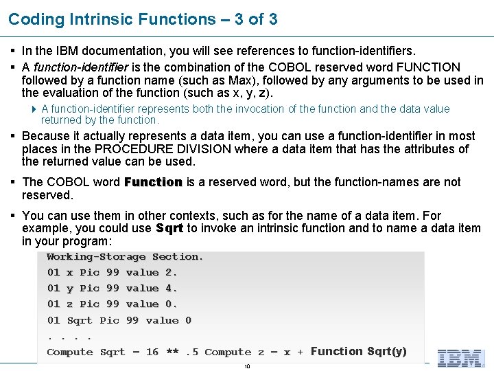 Coding Intrinsic Functions – 3 of 3 § In the IBM documentation, you will