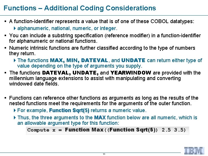 Functions – Additional Coding Considerations § A function-identifier represents a value that is of