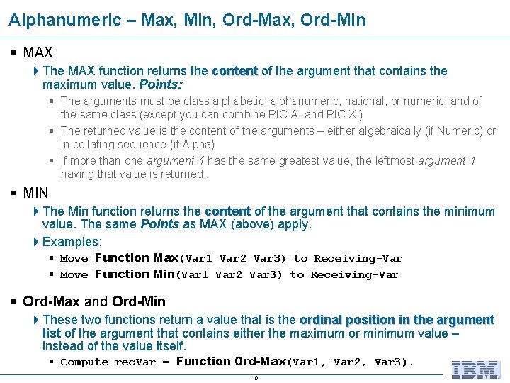 Alphanumeric – Max, Min, Ord-Max, Ord-Min § MAX 4 The MAX function returns the