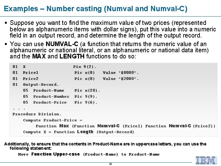 Examples – Number casting (Numval and Numval-C) § Suppose you want to find the Examples – Number casting (Numval and Numval-C) § Suppose you want to find the