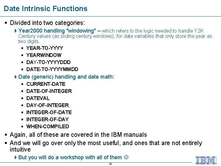 Date Intrinsic Functions § Divided into two categories: 4 Year 2000 handling "windowing" –