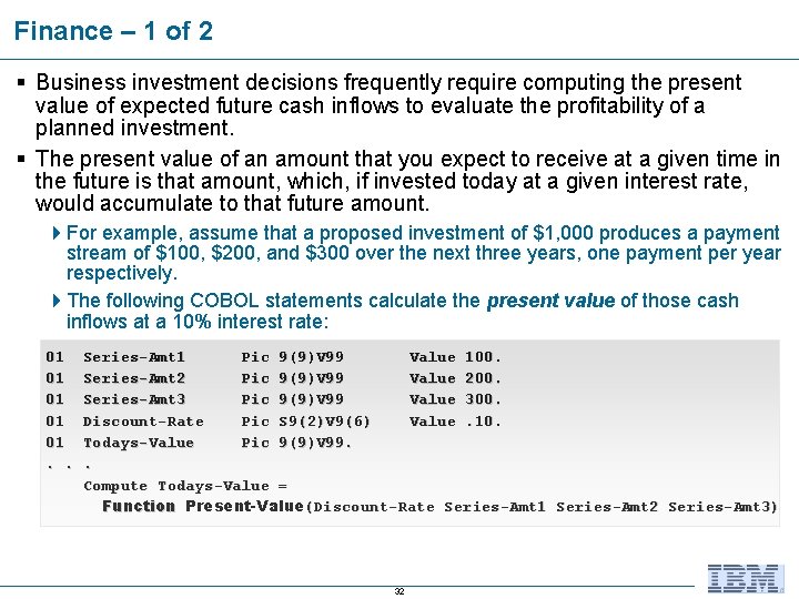 Finance – 1 of 2 § Business investment decisions frequently require computing the present