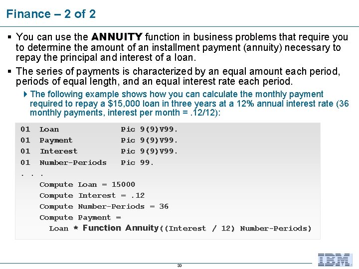 Finance – 2 of 2 § You can use the ANNUITY function in business